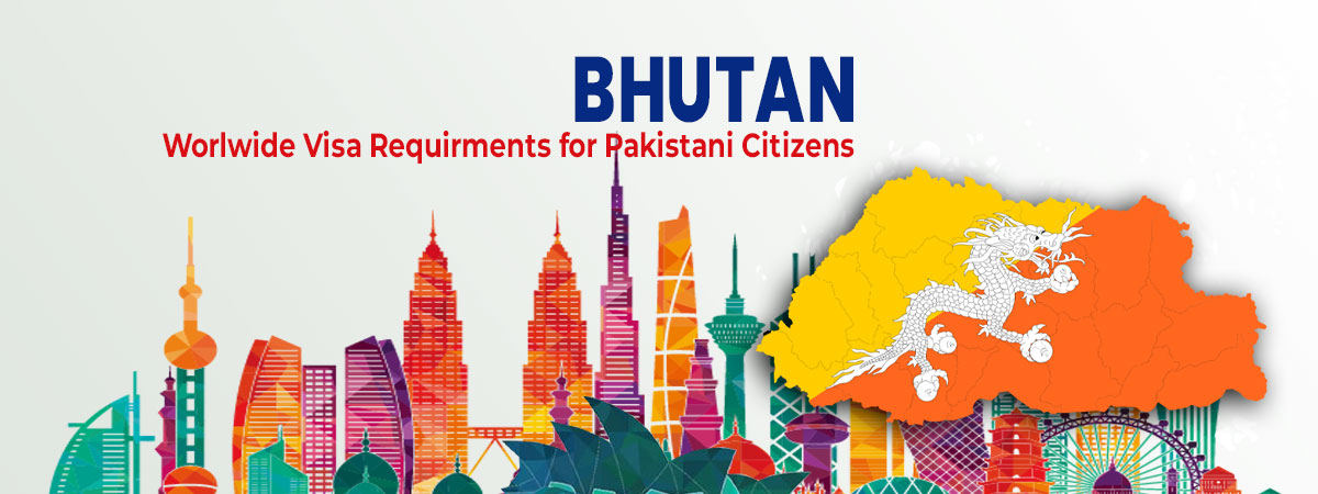 Bhutan visa requirements for pakistani passport