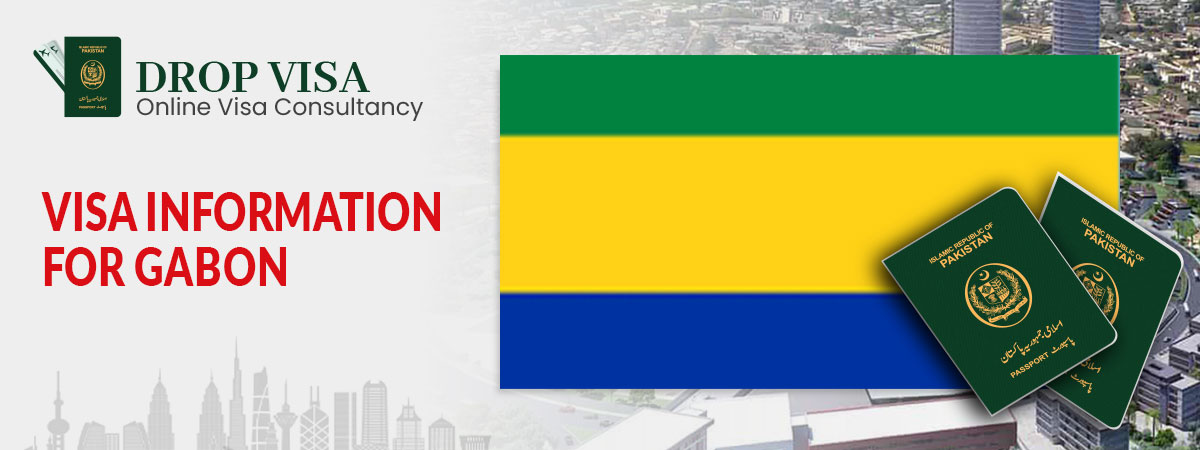 Gabon Visa Requirements Pakistani Citizens gabon-visa-requirements-pakistani-citizens